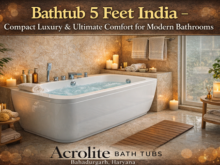 Bathtub 5 Feet India – Compact Luxury & Ultimate Comfort for Modern Bathrooms