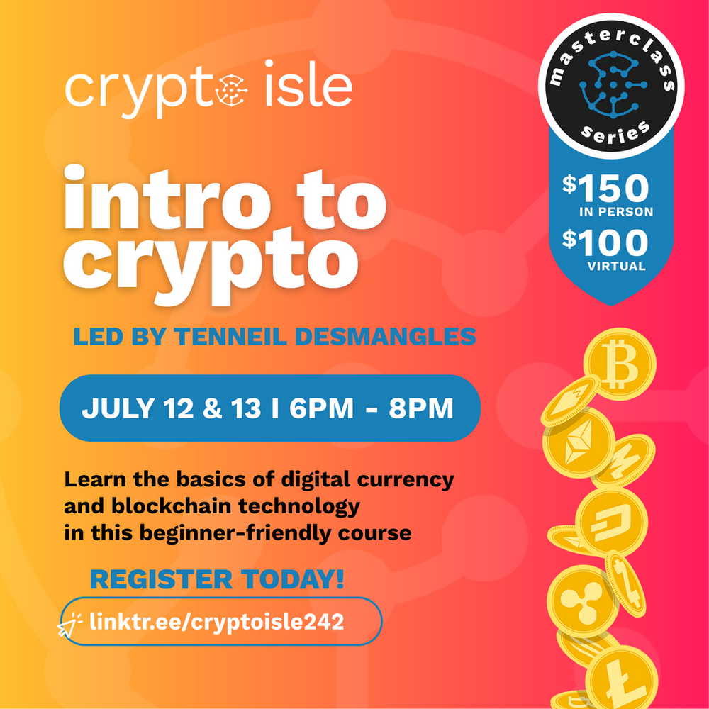 Crypto Isle Masterclass: Intro to Crypto | July 12th - 13th, 2022 - Bahamas  Trade Info