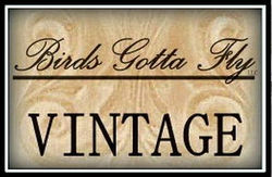 Birds Gotta Fly Vintage