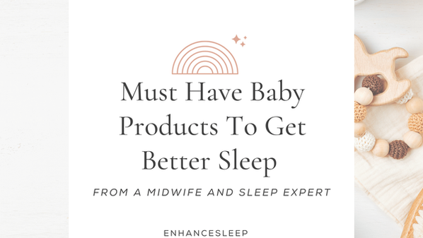Must have products to help your baby sleep better - from a Midwife and Sleep Expert!