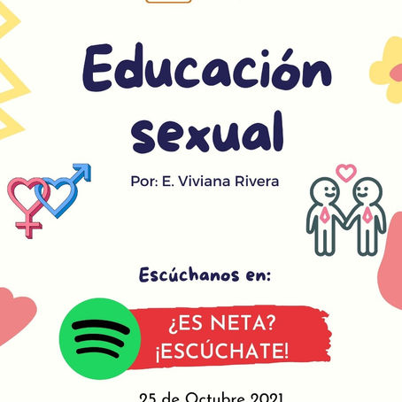 ¿ES NETA? ¡ESCÚCHATE! Educación Sexual 