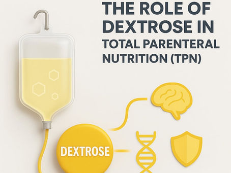 TNP 101: Total Parenteral Nutrition (TPN) The Role of Dextrose