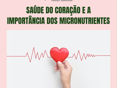 Saúde do Coração e a importância dos Micronutrientes