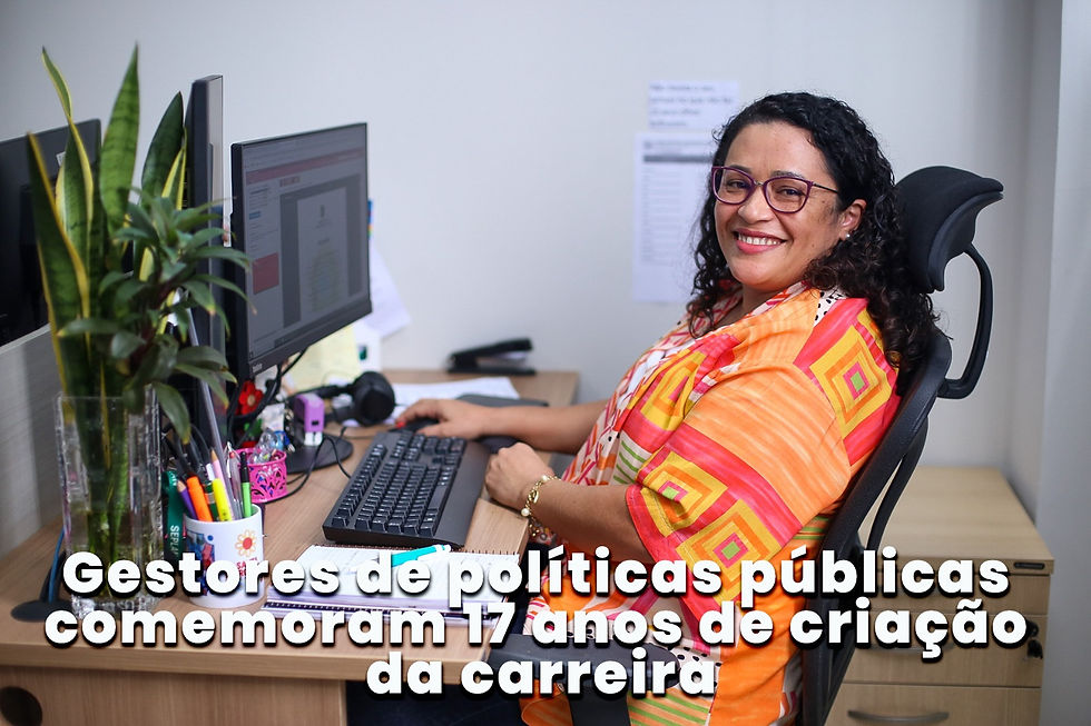 Gestores de políticas públicas comemoram 17 anos de criação da carreira