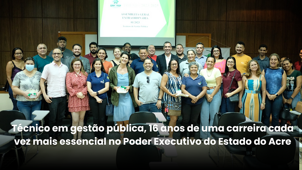 Técnico em gestão pública, 16 anos de uma carreira cada vez mais essencial no Poder Executivo do Est