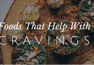Foods That Help With Cravings