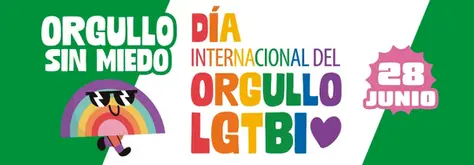 Día 28 de junio: Orgullo sin miedo, Orgullo con derechos