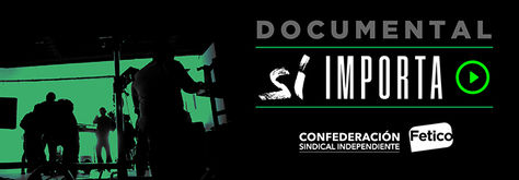 Ya puedes ver el Documental de Fetico "Sí Importa". Un modelo sindical moderno imparable