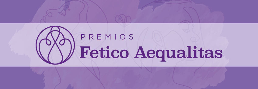 Mujeres referentes en la lucha por la igualdad: El legado del Premio Fetico Aequalitas