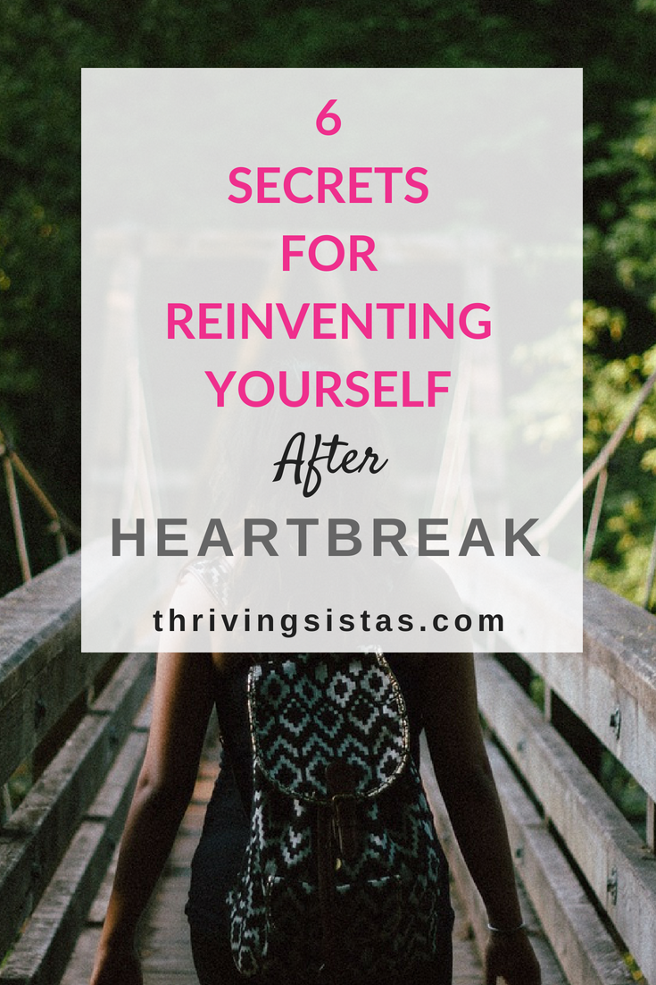Secrets for reinventing yourself after heartbreak