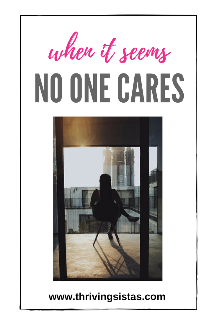When it Seems Noone Cares