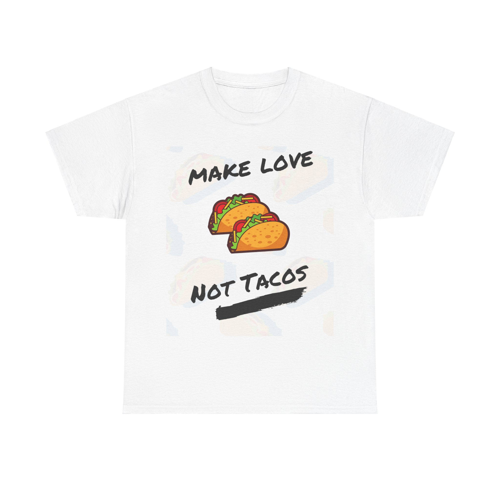 Make Love Not Tacos Unisex Heavyweight 100% Cotton T-shirt