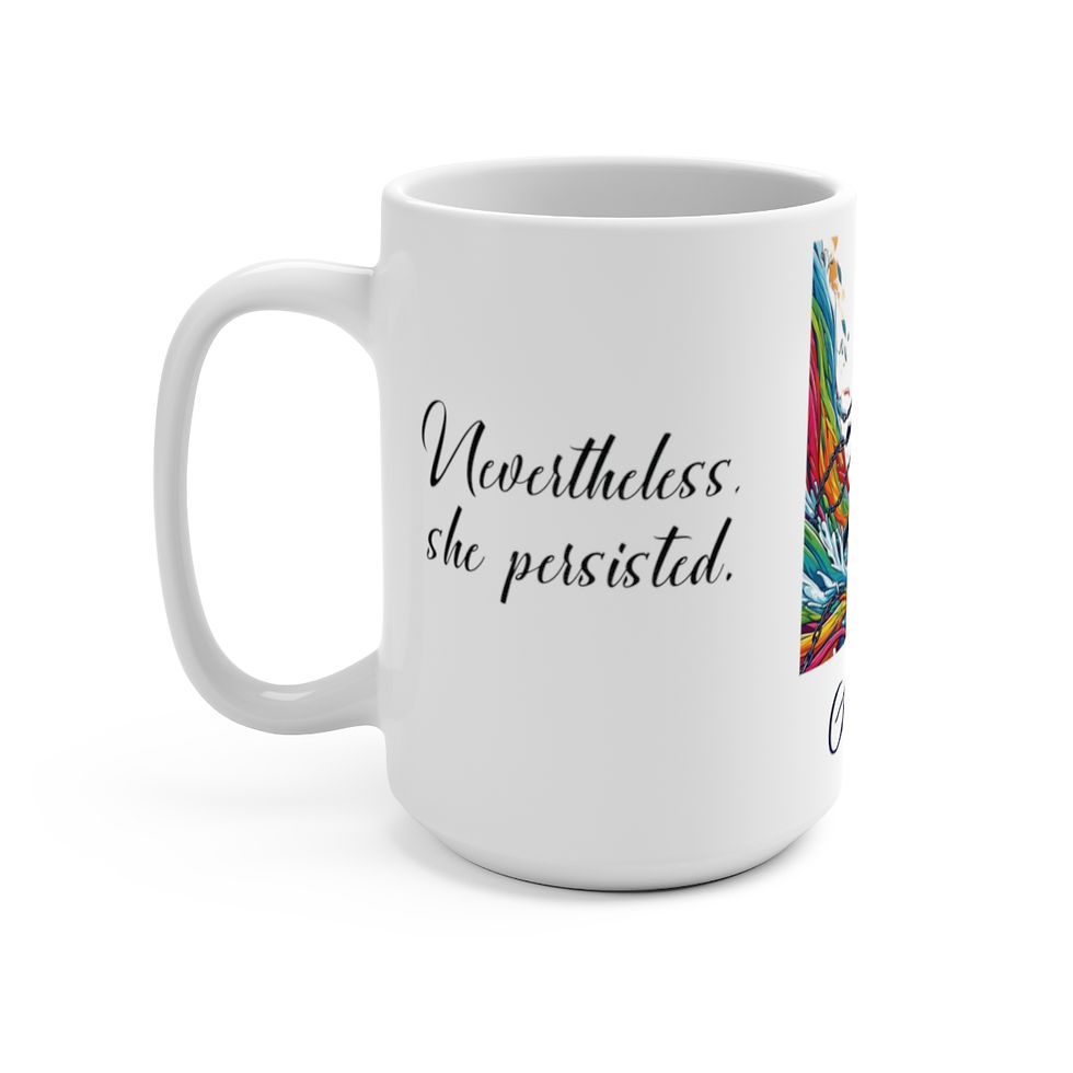 Thumbnail: Nevertheless, she persisted 15oz Customizable Motivational Coffee Mug #3