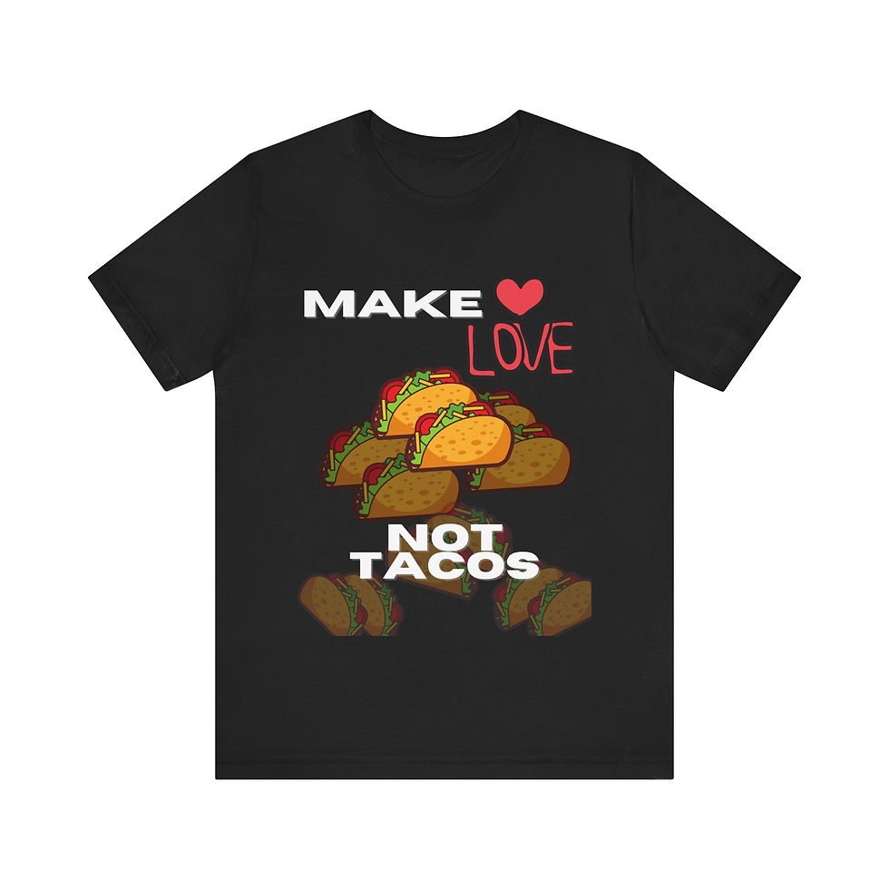 Black Make Love Not Tacos Peace not War Unisex Jersey T-Shirt