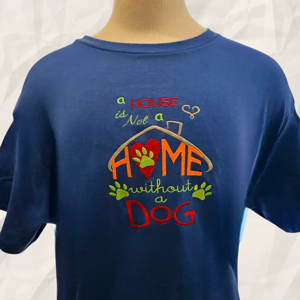 Thumbnail: Blue Tee Shirt that says A House is Not a Home Without a Dog embroidered in multi colors