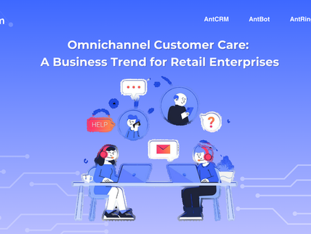 Omnichannel customer care: A business trend for retail enterprises