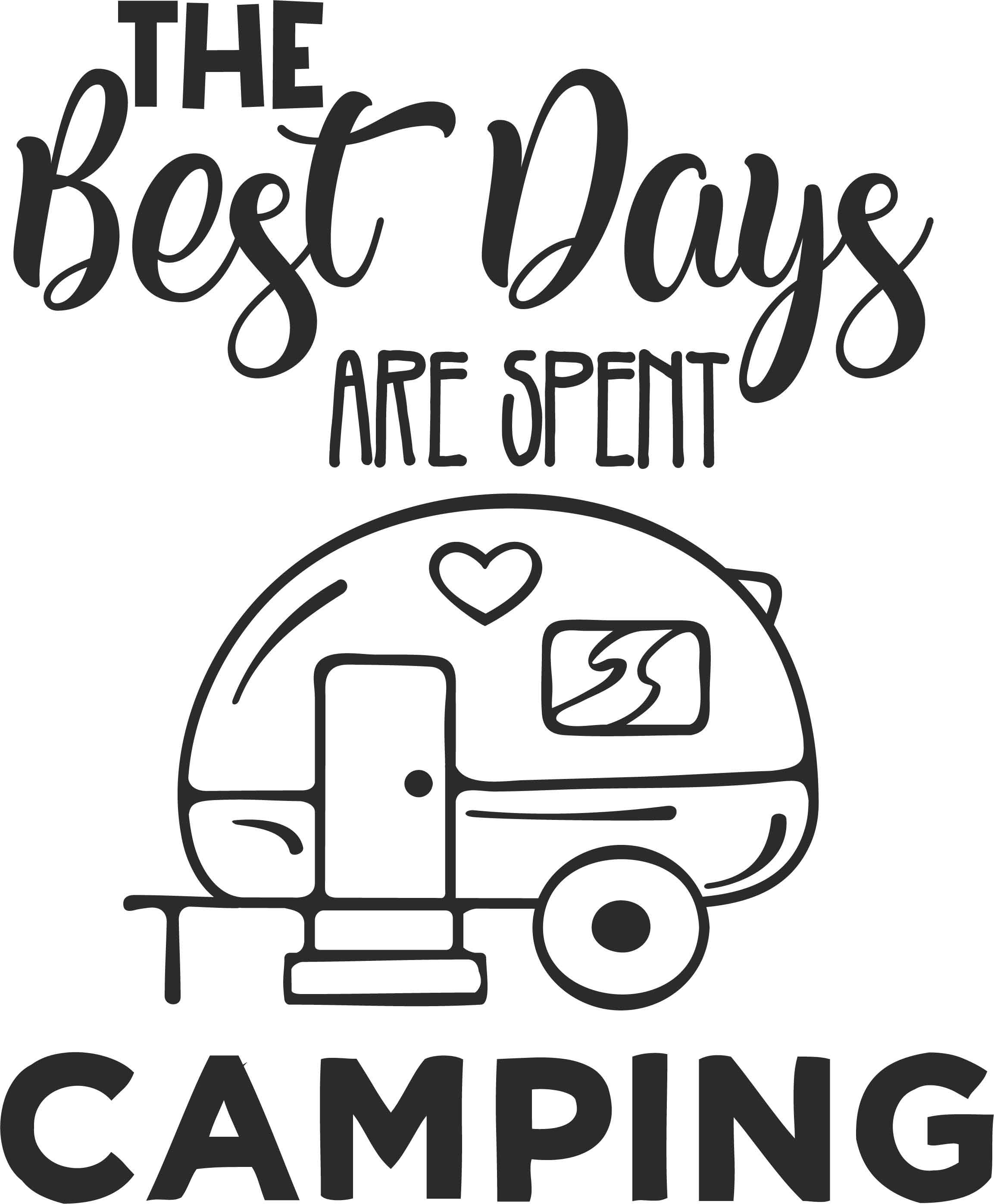 The Best Days Are Spent Camping