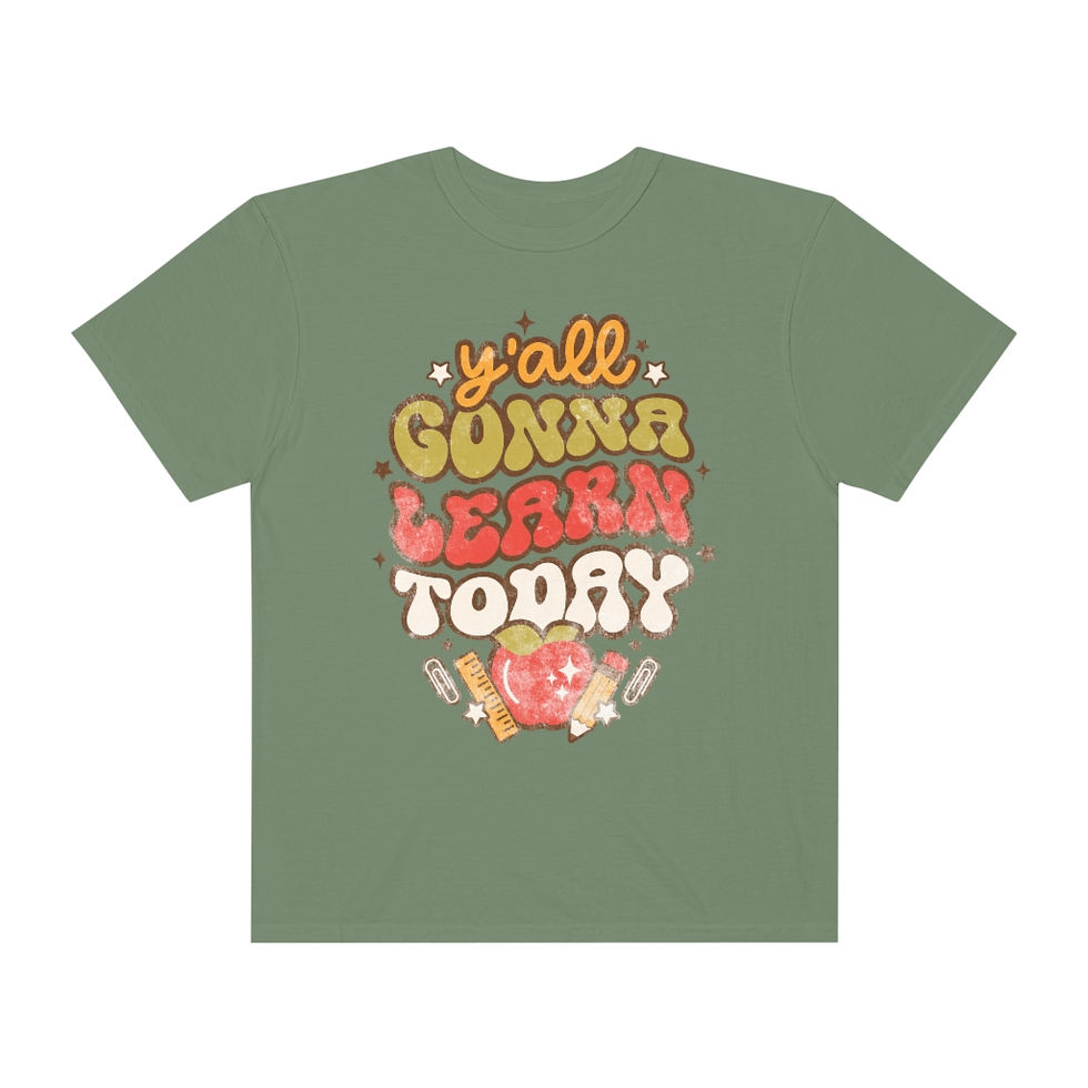 Thumbnail:  Comfort Colors Garment-Dyed Y'all Gonna Learn Today