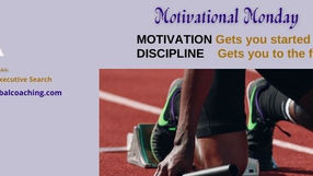 MOTIVATION Gets you started; DISCIPLINE Gets you to the Finish Line!