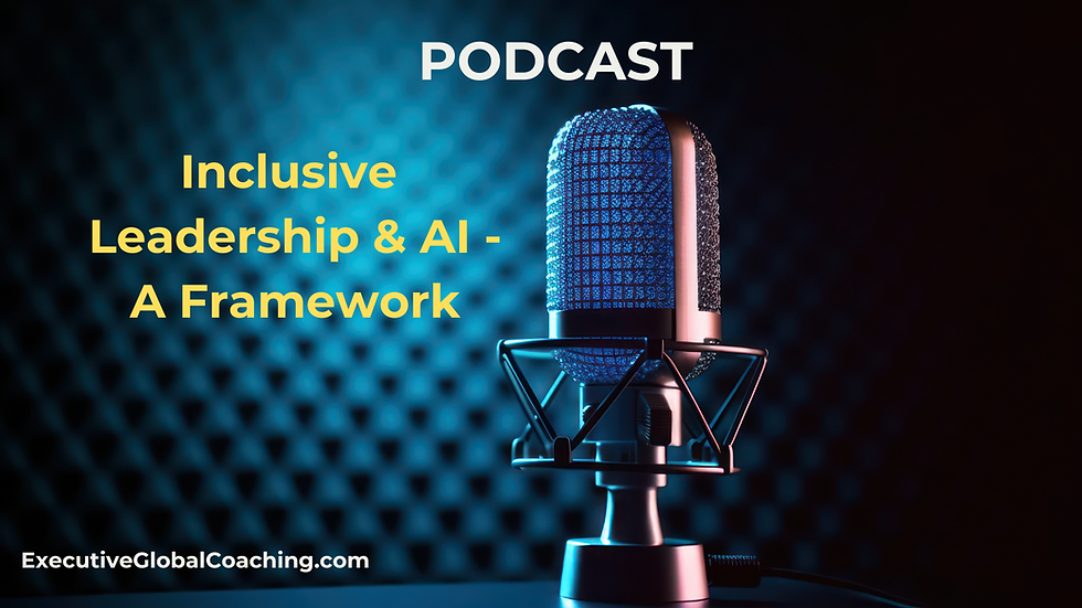 Image:Canva Alt-txt: A microphone with text "Podcast. Inclusive Leadership in the era of AI. ExecutiveGlobalCoaching.com"