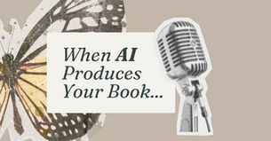 Vintage microphone and butterfly on beige background with text: "When AI Produces Your Book..."