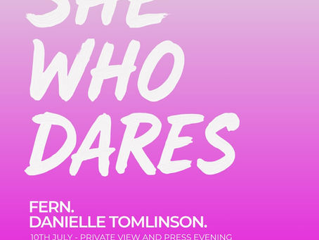 SHE WHO DARES - FERN X DANIELLE TOMLINSON