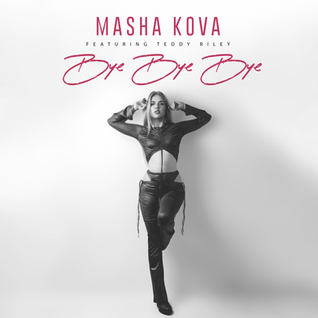 MASHA KOVA SET TO RELEASE NEW SINGLE 'BYE BYE BYE' FEATURING & PRODUCED BY GRAMMY ICON TEDDY RILEY VIA VYDIA