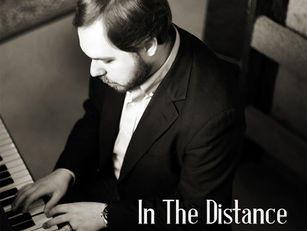 In The Distance, The New Solo Piano Album Now Available