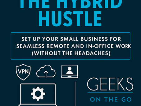 The Hybrid Hustle: How to Set Up Your Small Business for Seamless Remote and In-Office Work (Without the Headaches)