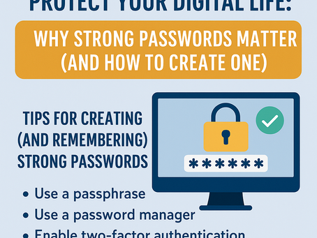 Protect Your Digital Life: Why Strong Passwords Matter (And How to Create One)