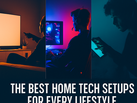 Streaming, Gaming, and Surfing: The Best Home Tech Setups for Every Lifestyle