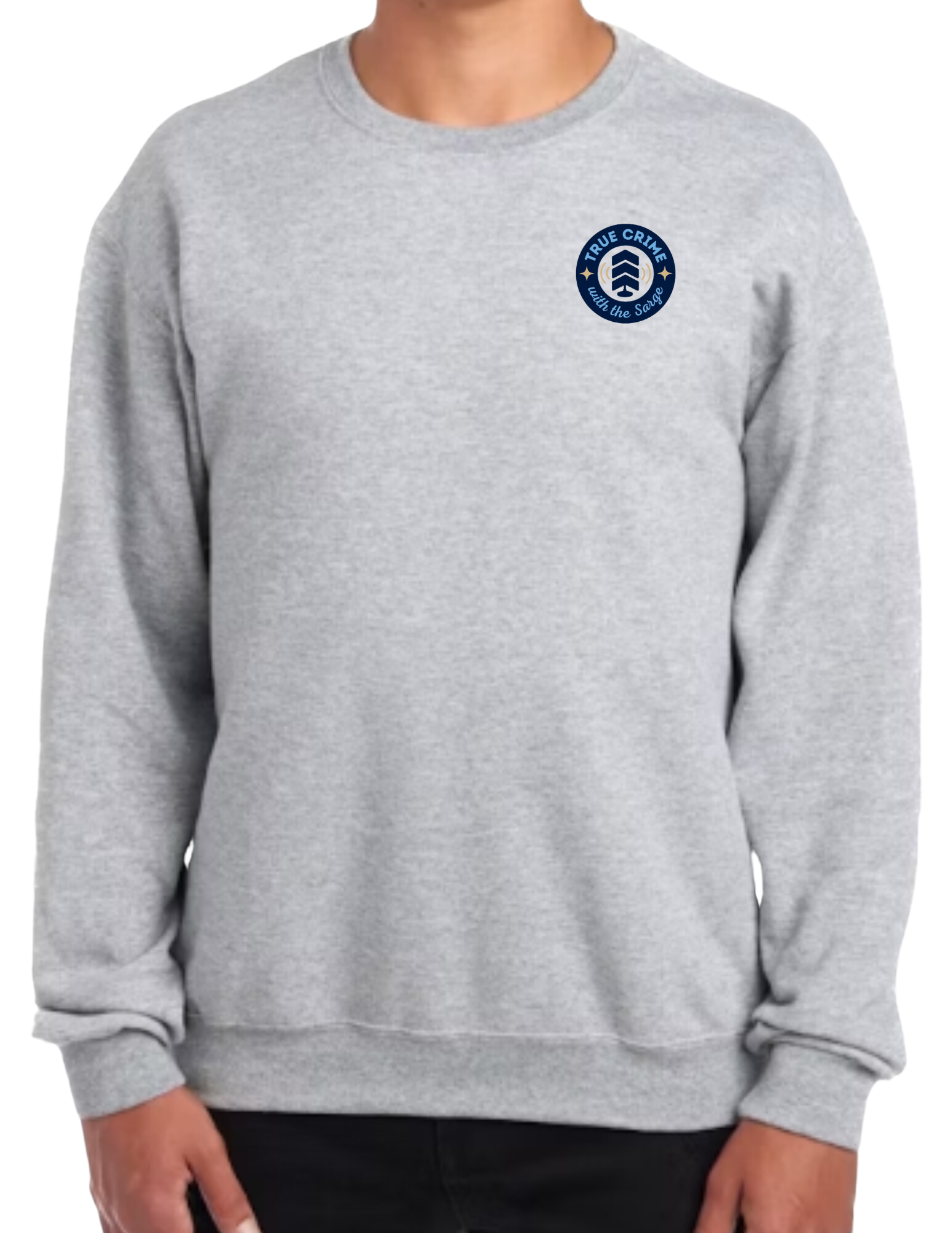 True Crime w/the Sarge sweatshirt