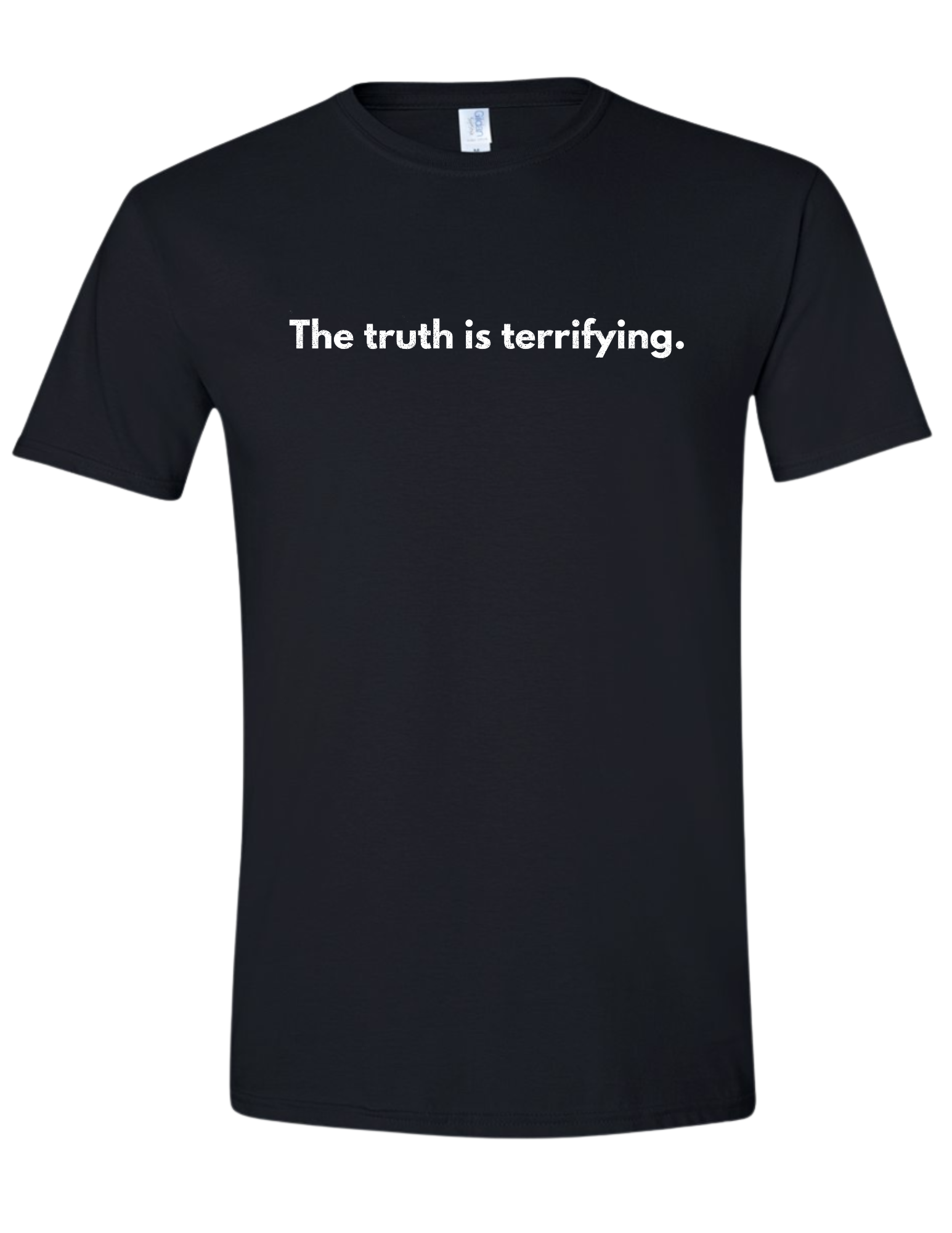 The truth is terrifying t-shirt