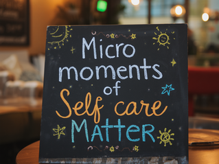 Making Self-Care Doable: Micro Moments