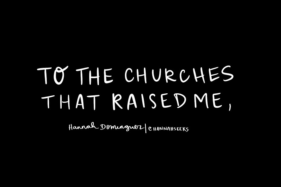 To the Churches That Raised Me.