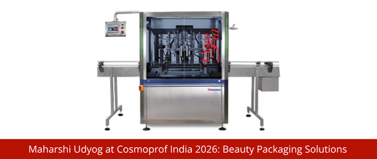Maharshi Udyog at Cosmoprof India 2026: Packaging, Labelling and Automation for Beauty Manufacturers