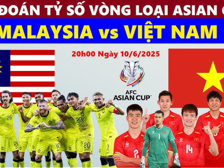 Soi kèo Malaysia vs Việt Nam, 15h00 ngày 10/6 - Asian Cup