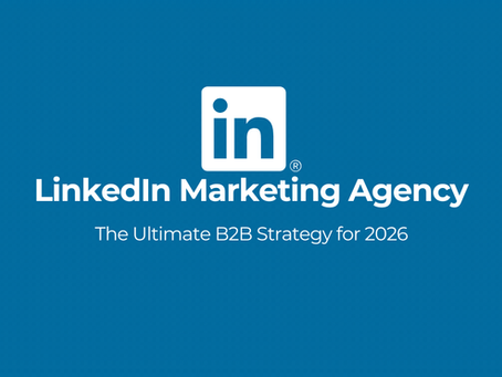 LinkedIn Marketing Agency: The Ultimate B2B Strategy for 2026 