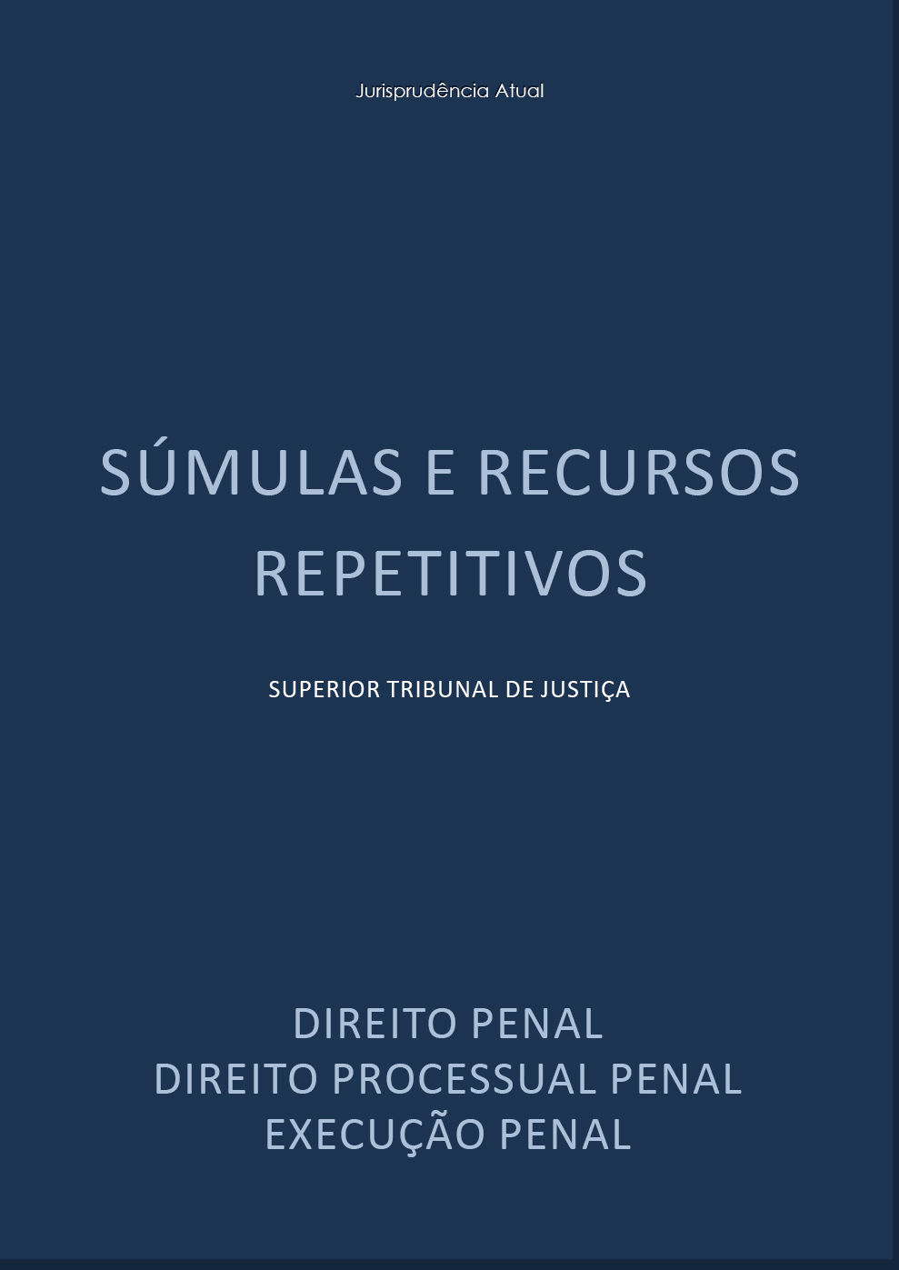 Súmulas e Recursos Repetitivos - Penal, Processo Penal e Execução Penal