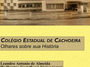 Colégio Estadual de Cachoeira: Olhares sobre sua História