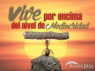 VIVE POR ENCIMA DEL NIVEL DE LA MEDIOCRIDAD!!!