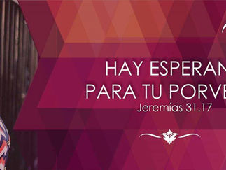 HAY ESPERANZA PARA TU PORVENIR