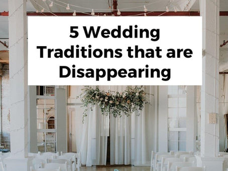 5 Wedding Traditions that are Disappearing
