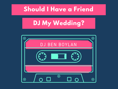 Should I Have a Friend DJ My Wedding? 5 Tips
