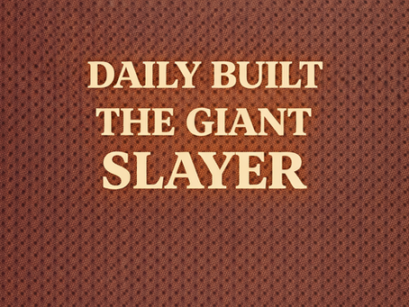 DAILY BUILT THE GIANT SLAYER