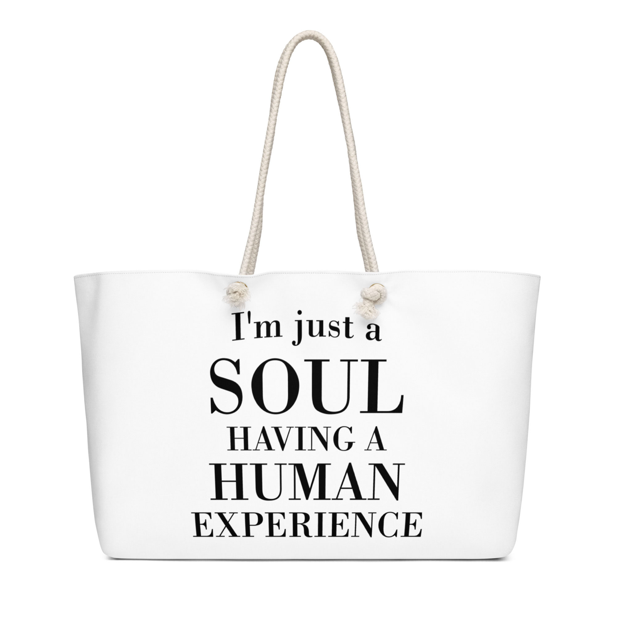 I’m Just a Soul Having a Human Experience – Oversized Weekend Tote