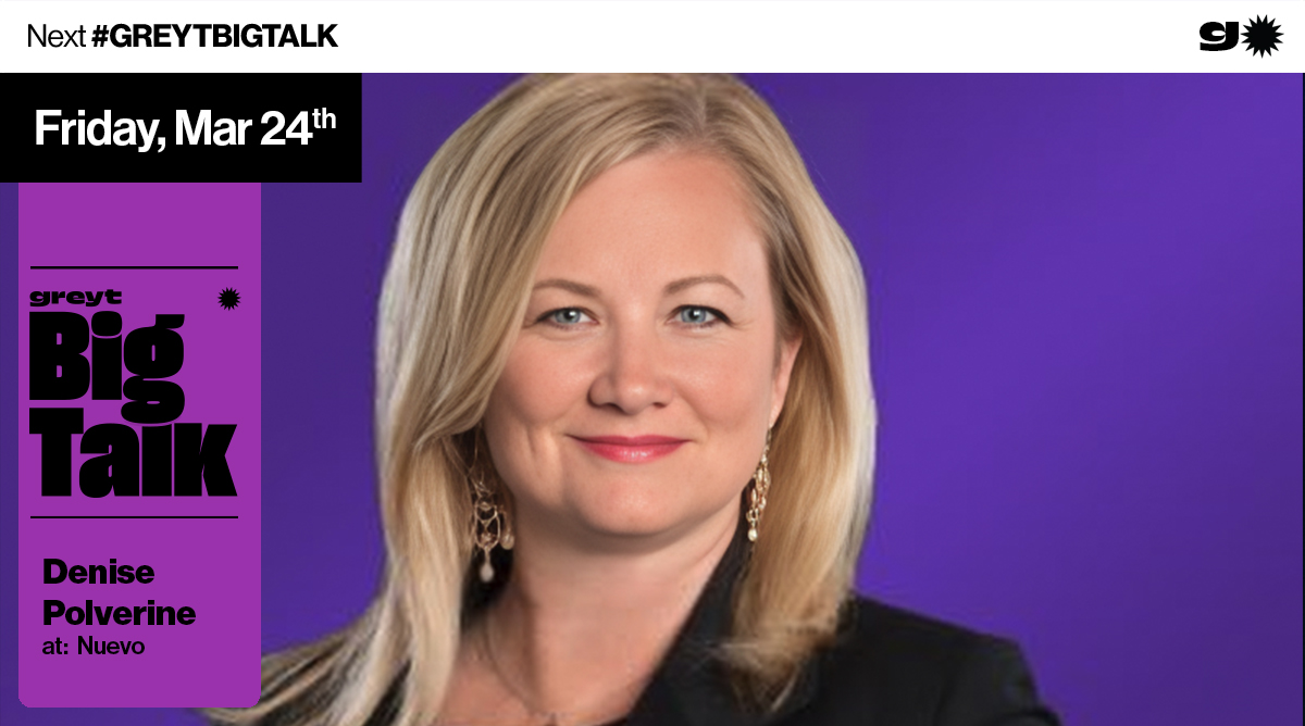 Greyt Big Talk w/ Denise Polverine