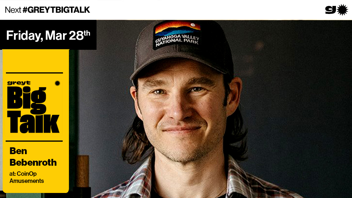 Ben Bebenroth's Greyt Big Talk