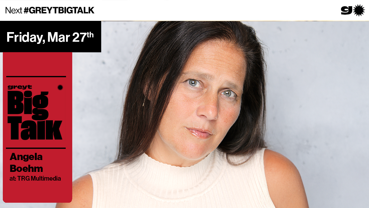 Greyt Big Talk w/ Angela Boehm