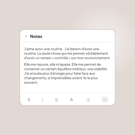 Ma routine et mes rituels ne sont pas que de simples habitudes.